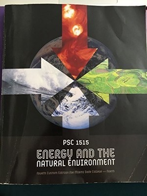 ENERGY AND THE NATURAL ENVIROMENT 4TH EDITION. PSC1515 By Psc 1515 Mdc Custom VG