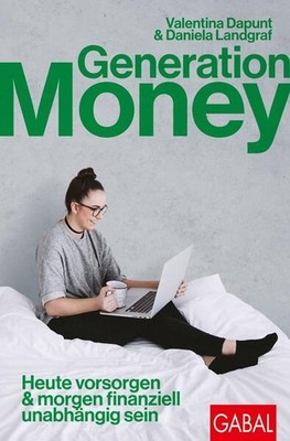 Generation Money | Valentina Dapunt, Daniela Landgraf | deutsch