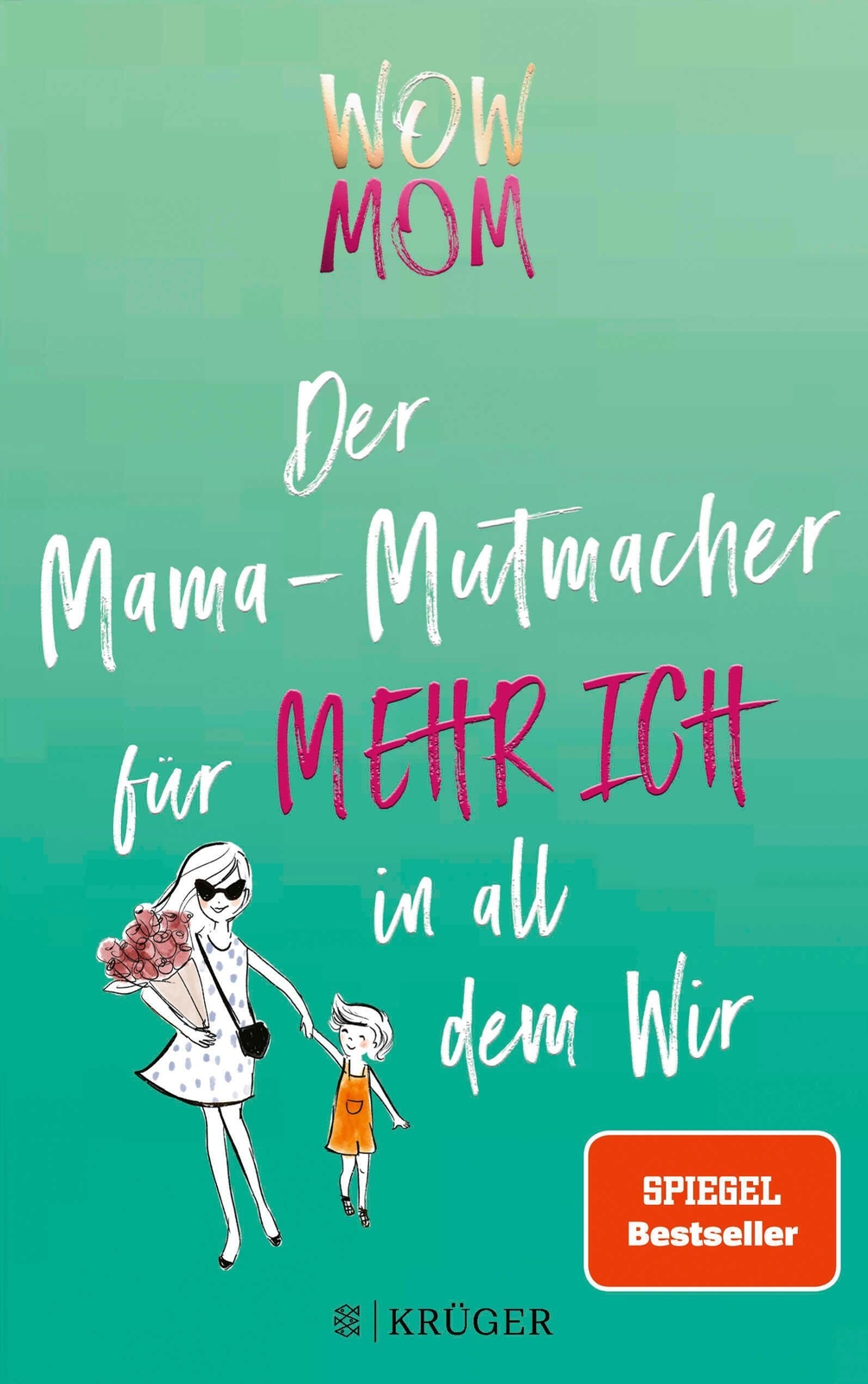 Thumbnail - Wow Mom | Lisa Harmann (u. A.) | Der Mama-mutmacher Für Mehr Ich In