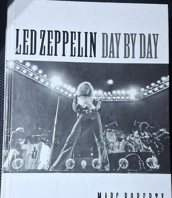 Led Zeppelin Day by Day by Marc Roberty 2016 Hardcover Backbeat Books