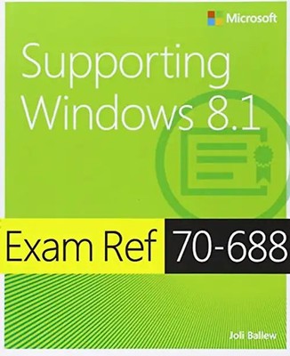 Exam Ref 70-688: Supporting Windows 8.1 - Dam, Danny Van
