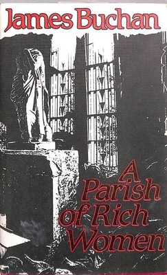 A Parish of Rich Women by Buchan, James