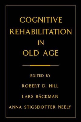 Cognitive Rehabilitation in Old Age by Robert D. Hill (English) Hardcover Book