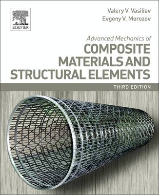 Advanced Mechanics of Composite Materials and Structural Elements Vasiliev 3e