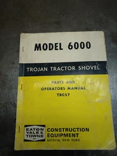 TROJAN TRACTOR SHOVEL MODEL 6000 PARTS AND OPERATORS MANUAL TB057