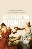 Deconstructing Dignity | A Critique Of The Right-To-Die Debate | Shershow | Buch