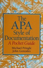 APA Style of Documentation, The: A Pocket Guide by Gonzales, John,Pringle, Mike,