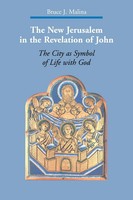 The New Jerusalem In The Revelation Of John The City As Symbol Of Life With God