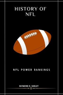 NFL Power Rankings: History of NFL by Raymond R. Harley Taschenbuch