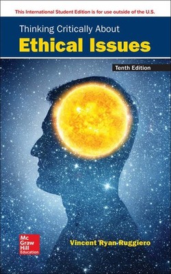 Thinking Critically About Ethical Issues by Ruggiero