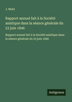 Rapport Annuel Fait à La SociéTé Asiatique Dans La SéAnce GéNéRale Du 23 Juin...