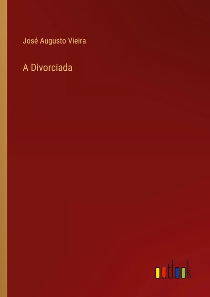José Augusto Vieira | A Divorciada | Taschenbuch | Portugiesisch (2022)-image