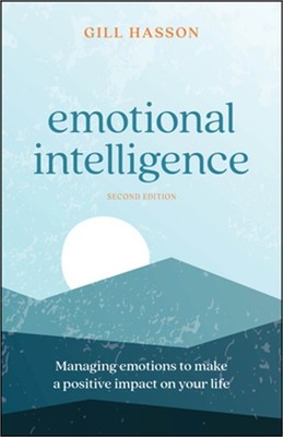 Emotional Intelligence: Managing Emotions to Make a Positive Impact on Your Life