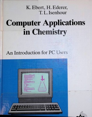 Computer applications in chemistry : an introduction for PC users. Ebert 2239897