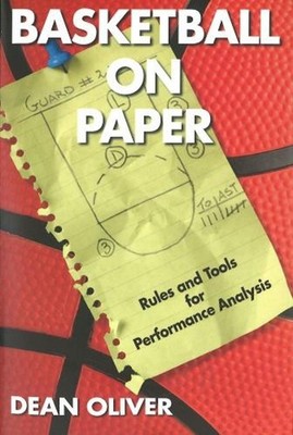 Basketball on Paper: Rules and Tools for Performance Analysis by Dean Oliver (En
