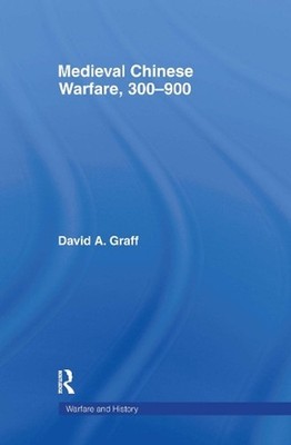 Medieval Chinese Warfare 300-900 by David Graff (English) Hardcover Book