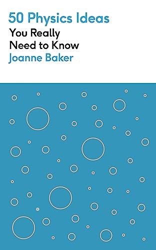 50 Physics Ideas You Really Need To Know Joanne Baker - Image 2