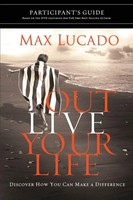 The Outlive Your Life Bible Study Participant's Guide | Max Lucado | Taschenbuch