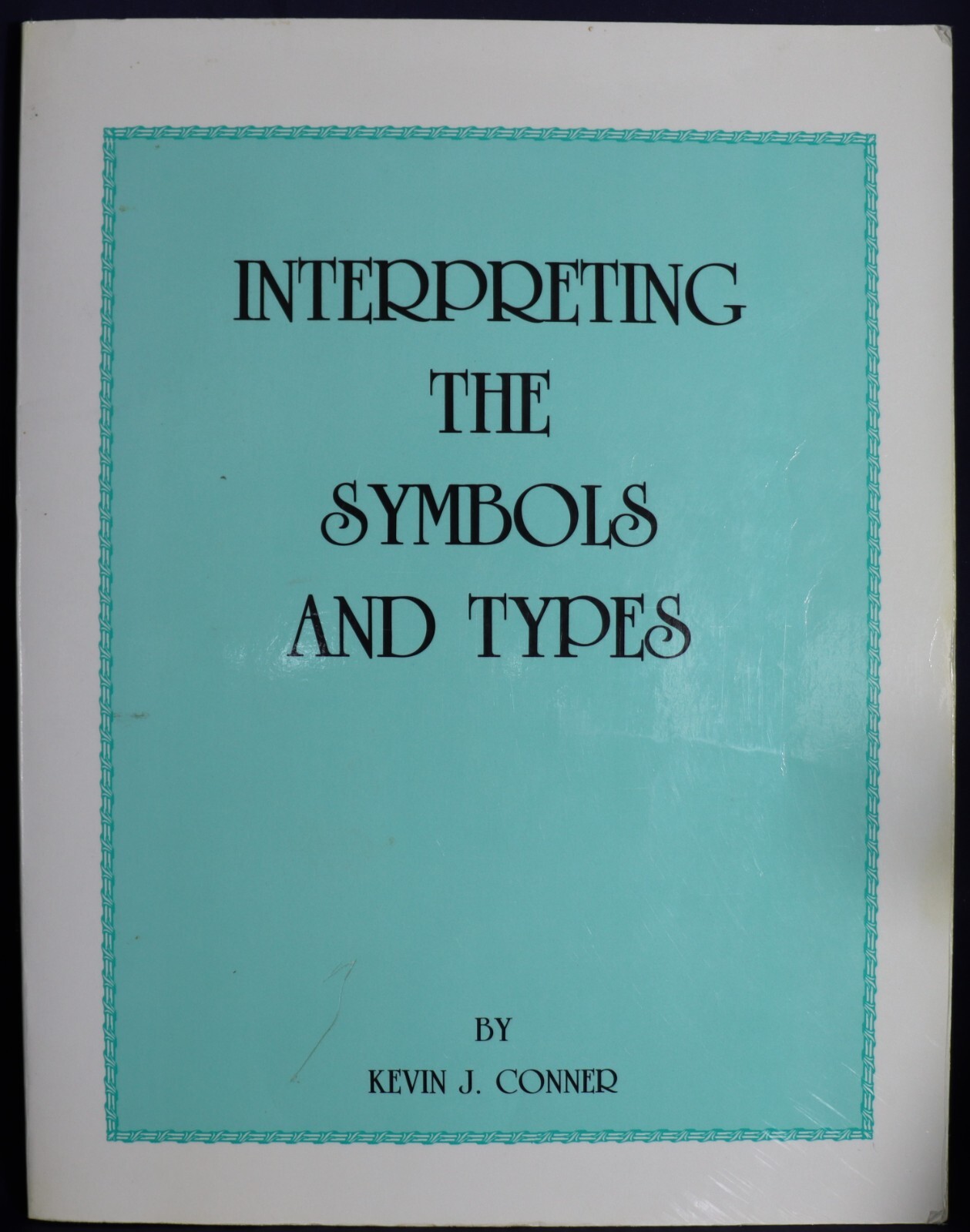 1980 Interpreting The Symbols and Types By Kevin J. Conner Book Christianity