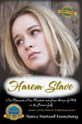 Harem Slave: One Thousand Nine Hundred and Four Days of Hell on the Persian G...