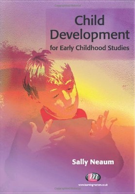 Child Development for Early Childhood Studies (Early  by Neaum, Sally 1844454746