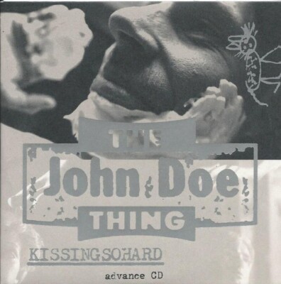THE JOHN DOE THING Kissingsohard promo advance CD