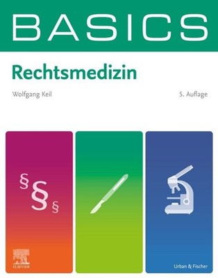 BASICS Rechtsmedizin Wolfgang Keil
