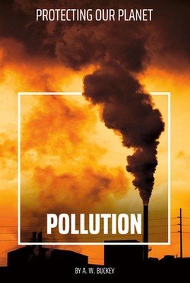 Pollution by A.W. Buckey Hardcover Book