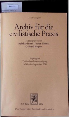 Archiv für die civilistische Praxis. Band 212. [Hrsg.], Reinhard Bork: