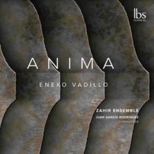 Zahir Ensemble - Eneko Vadillo: Anima [CD]