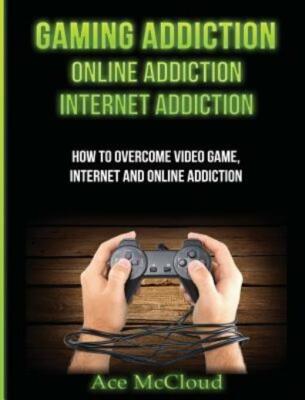 Gaming Addiction: Online Addiction: Internet Addiction: How To Overcome Vid...