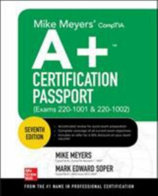 Mike Meyers' Comptia A+ Certification Passport, Seventh Edition (Exams...