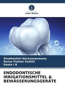 Endodontische Irrigationsmittel & BewÄSserungsgerÄTe Narayanaswamy (U. A.) Buch