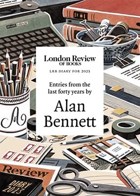 LRB Diary for 2023: With entries from the last forty years by Al