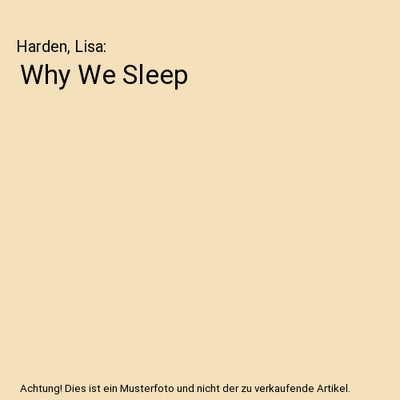 Why We Sleep, Harden, Lisa