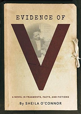 Evidence of V: A Novel in Fragments, Facts, and Fictions - Paperback - GOOD