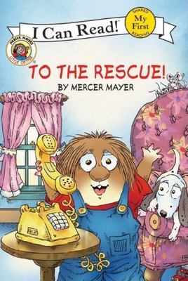 To the Rescue!; My First I Can Read - paperback, 0060835478, Mercer Mayer