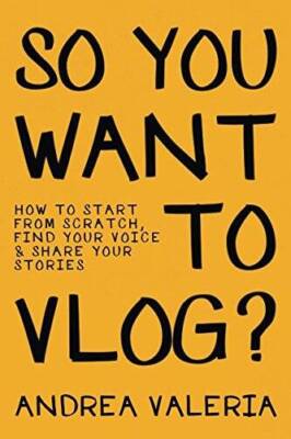So You Want to Vlog: How to start from scratch, find your voice  s - VERY GOOD