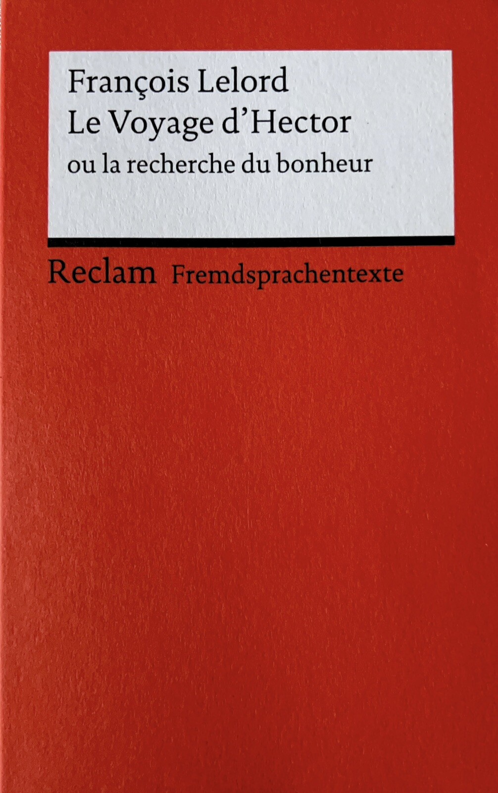 Le Voyage D'hector Ou La Recherche Du Bonheur | François Lelord |