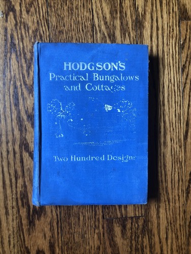 Vintage 1906 Buch - Hodgsons praktische Bungalows und Hütten, 200 Designs / 1. Auflage