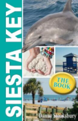 Siesta Key: The Book by Danny Stooksbury