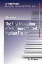 The First Indication of Neutrino-Induced Nuclear Fission by Tyler Johnson Hardco