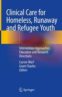 Clinical Care For Homeless, Runaway And Refugee Youth Curren Warf