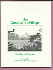 The Creation of a Village. The Story of Tiptree book. F. Boot & A. Davonport (2)