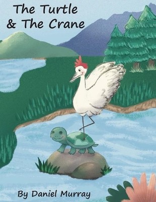 The Turtle and The Crane by Daniel Murray Paperback Book