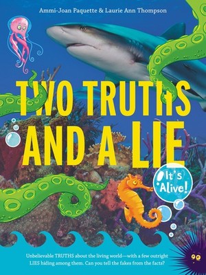 Two Truths and a Lie: It's Alive!: An Interactive Book of Strange Science fo...
