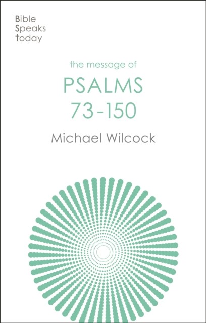 The Message of Psalms 73-150 by Michael  Wilcock (Paperback Book)