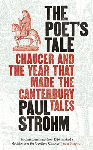 The Poet's Tale: Chaucer and the year that made The Canterbury Tales