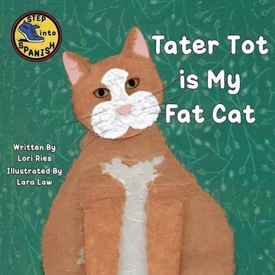 Lori Ries Tater Tot is My Fat Cat (Paperback) Step Into Spanish
