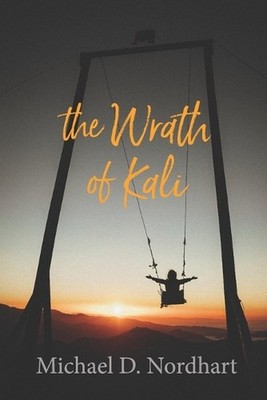 The Wrath of Kali by Michael D. Nordhart Paperback Book